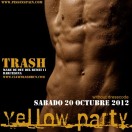 Xtudr - YELLOW PARTY: YELLOW PARTY
20/10/2012  en el TRASH - Barcelona
Entrada de 22,30h a 23,30h
No se exige código de ropa estricto.
Precios sin competencia y barra libre de aguas.