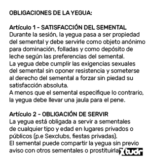 Xtudr - Anonymfuckslut: OBLIGACIONES DE LA YEGUA:
Artículo 1 - SATISFACCIÓN DEL SEMENTAL
Durante la sesión, la yegua pasa a ser propiedad de...
