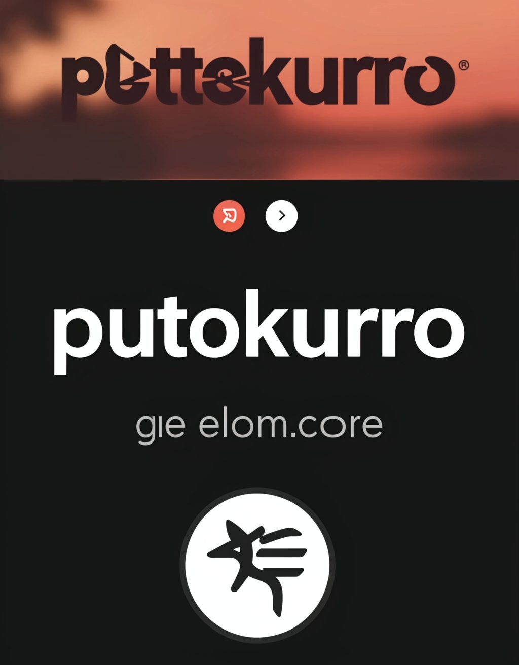 Diseño tipo interfaz o portada digital con fondo oscuro y estética minimalista, dividido en una franja superior con un atardecer desenfocado en tonos naranja y rojizos donde aparece el logotipo “pettekurro” en letras negras gruesas, acompañado de un pequeño símbolo de marca registrada. En la zona central, sobre un fondo casi negro, destacan dos botones circulares pequeños, uno rojo con un icono blanco y otro blanco con una flecha negra hacia la derecha. Debajo aparece el texto principal “putokurro” en tipografía grande, blanca y redondeada, seguido por la línea secundaria “gie elom.core” en gris claro. En la parte inferior se ve un emblema circular blanco con borde oscuro que contiene una figura negra abstracta similar a una estrella o símbolo gráfico estilizado.